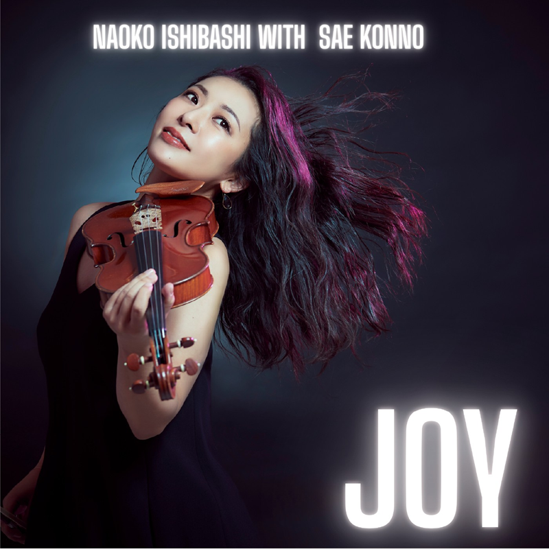 NAOKO ISHIBASHI WITH SAE KONNO VIOLIN＆PIANO LIVE 「JOY」